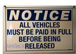 SIGN- ALL VEHICLES MUST BE PAID IN FULL BEFORE BEING RELEASED